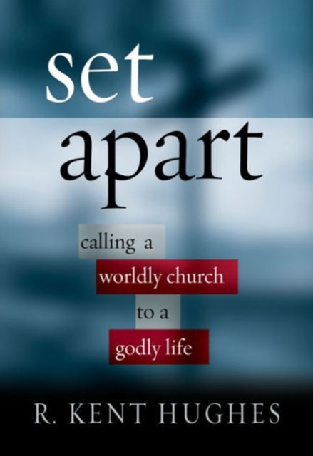 Book cover of: Set Apart. By: R. Kent Hughes