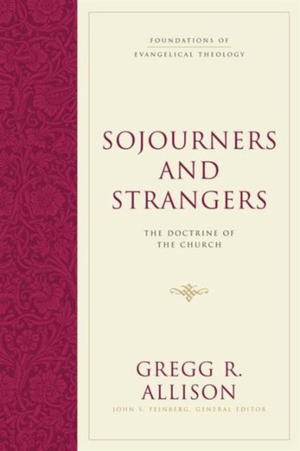 Book cover of: Sojourners and Strangers. By: Gregg R. Allison
