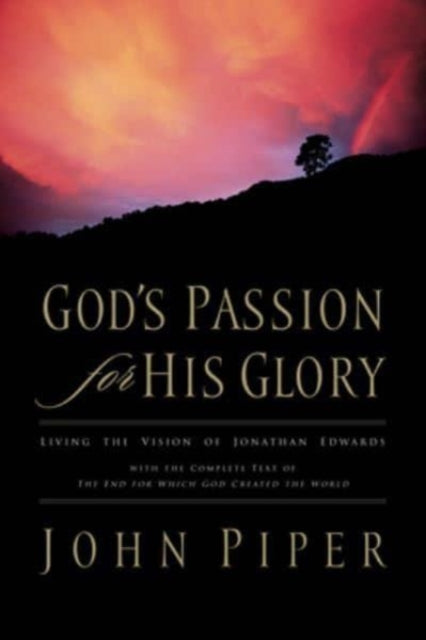 Book cover of: God's Passion for His Glory. By: John Piper