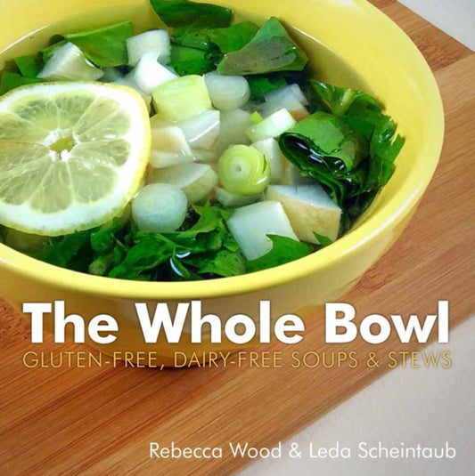 Book cover of: Whole Bowl. By: Rebecca Theurer Wood