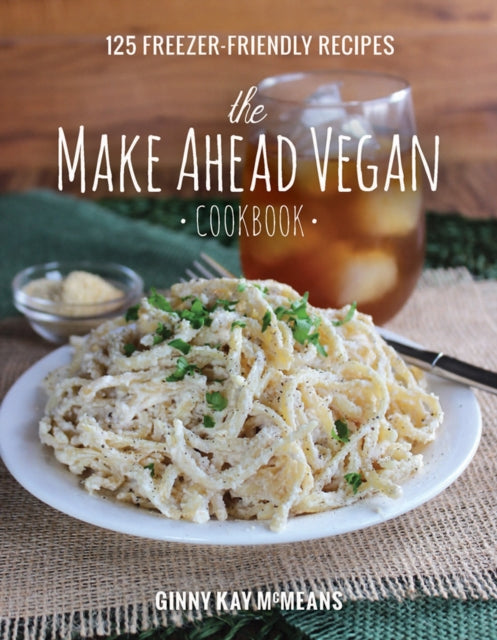Book cover of: Make Ahead Vegan Cookbook. By: Ginny Kay McMeans