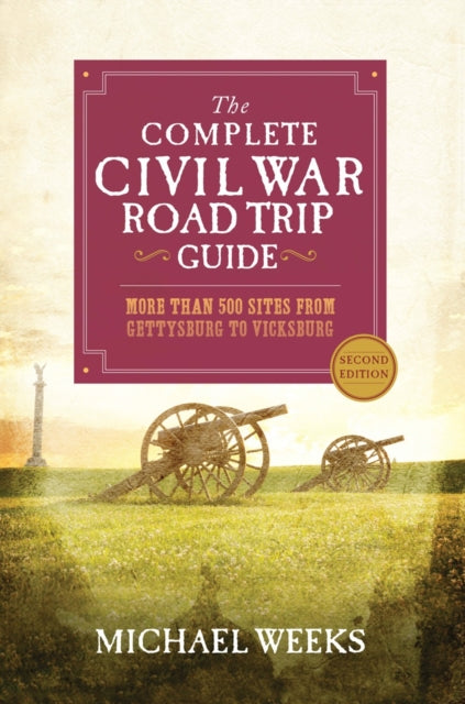Book cover of: Complete Civil War Road Trip Guide. By: Michael Weeks