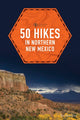 Book cover of: 50 Hikes in Northern New Mexico. By: Kai Huschke