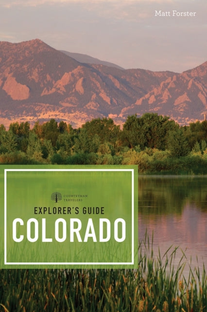 Book cover of: Explorer's Guide Colorado. By: Matt Forster