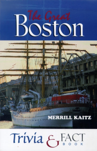 Book cover of: Great Boston Trivia & Fact Book