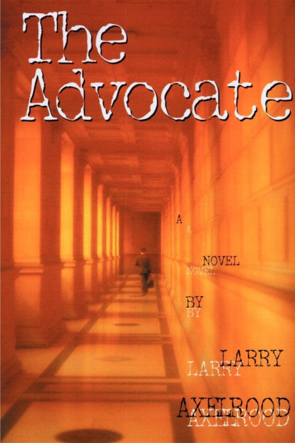 Book cover of: Advocate. By: Larry Axelrood