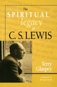 Book cover of: Spiritual Legacy of C.S. Lewis. By: Terry W. Glaspey