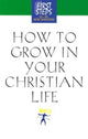 Book cover of: How to Grow in Your Christian Life. By: Moody Press