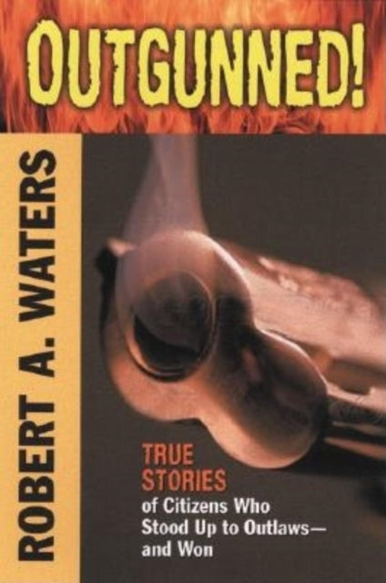 Book cover of: Outgunned!. By: Robert A. Waters