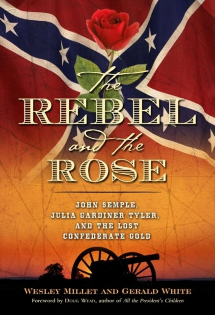 Book cover of: Rebel and the Rose. By: Wesley Millett