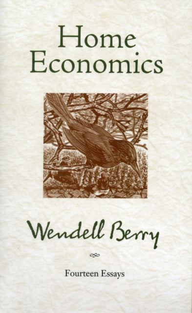 Book cover of: Home Economics. By: Wendell Berry