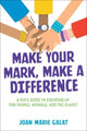 Book cover of: Make Your Mark, Make a Difference. By: Joan Marie Galat