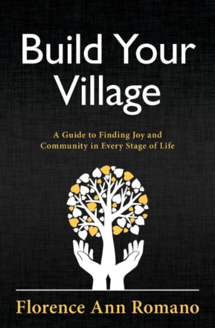 Book cover of: Build Your Village. By: Florence Ann Romano