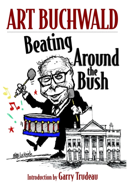 Book cover of: Beating Around The Bush. By: Art Buchwald