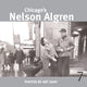 Book cover of: Chicago's Nelson Algren. By: Art Shay, Arthur Shay