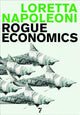Book cover of: Rogue Economics. By: Loretta Napoleoni