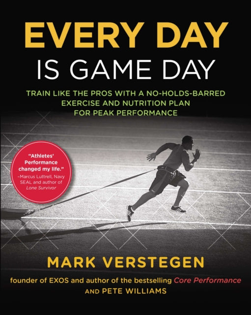 Book cover of: Every Day is Game Day. By: Mark Verstegen