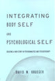 Book cover of: Integrating Body Self & Psychological Self. By: David W. Krueger