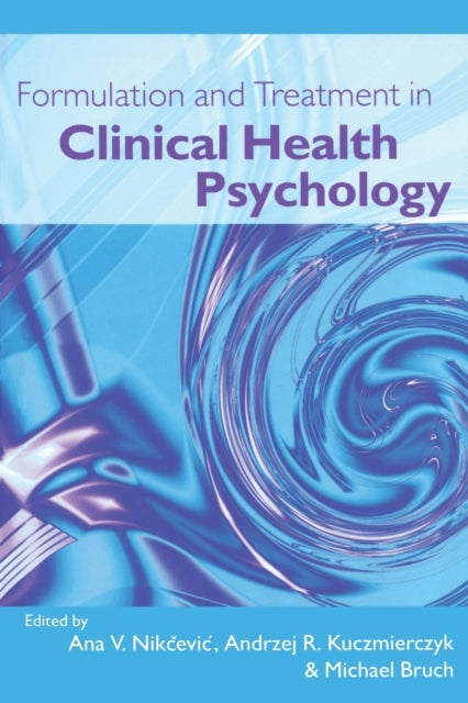 Book cover of: Formulation and Treatment in Clinical Health Psychology