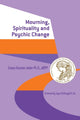 Book cover of: Mourning, Spirituality and Psychic Change
