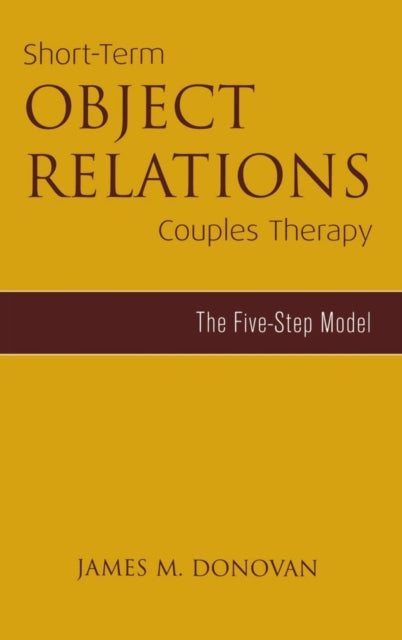 Book cover of: Short-Term Object Relations Couples Therapy. By: James M Donovan