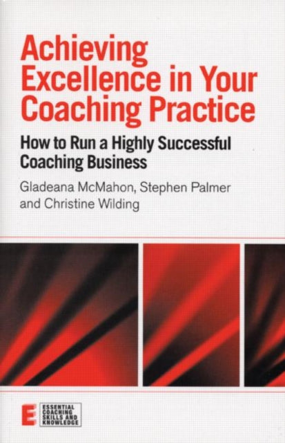 Book cover of: Achieving Excellence in Your Coaching Practice. By: Gladeana Mcmahon