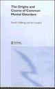 Book cover of: Origins and Course of Common Mental Disorders