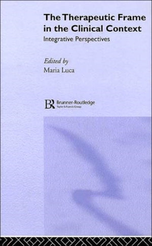 The Therapeutic Frame in the Clinical Context
