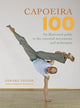 Book cover of: Capoeira 100. By: Gerard Taylor