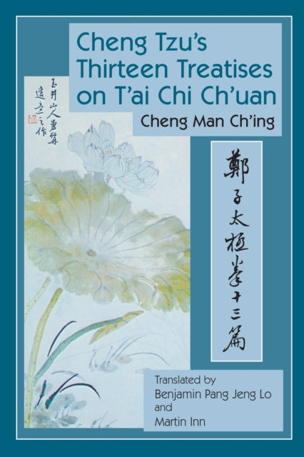 Book cover of: Cheng Tzu's Thirteen Treatises on T'ai Chi Ch'uan. By: Manqing Zheng, Cheng Man-Ch'Ing