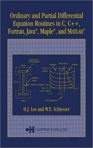 Ordinary and Partial Differential Equation Routines in C, C++, Fortran, Java, Maple, and MATLAB