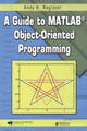 Book cover of: Guide to MATLAB Object-Oriented Programming. By: Andy H. Register