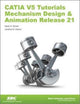 Book cover of: CATIA V5 Tutorials Mechanism Design & Animation Release 21. By: Jonathan Weaver