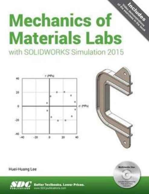 Book cover of: Mechanics of Materials Labs with SOLIDWORKS Simulation 2015. By: Huei-Huang Lee