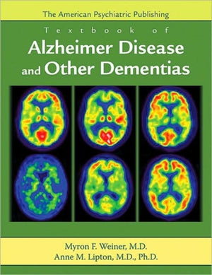 American Psychiatric Publishing Textbook of Alzheimer Disease and Other Dementias