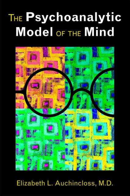 Book cover of: Psychoanalytic Model of the Mind. By: Elizabeth L. Auchincloss