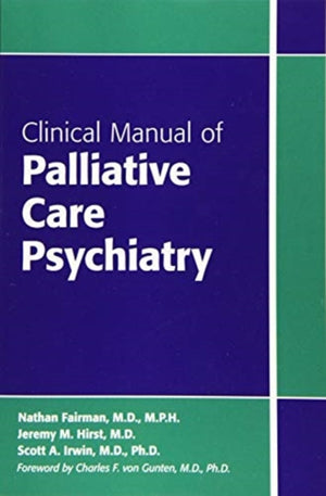 Clinical Manual of Palliative Care Psychiatry
