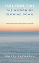 Book cover of: Take Your Time. By: Eknath Easwaran