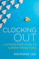 Book cover of: Clocking Out. By: Raymond Lee