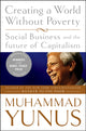 Book cover of: Creating a World Without Poverty. By: Yunus, Muhammad/ Weber, Karl