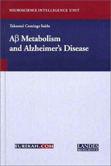 Book cover of: A-Beta Metabolism and Alzheimer's Disease. By: Takaomi Saido