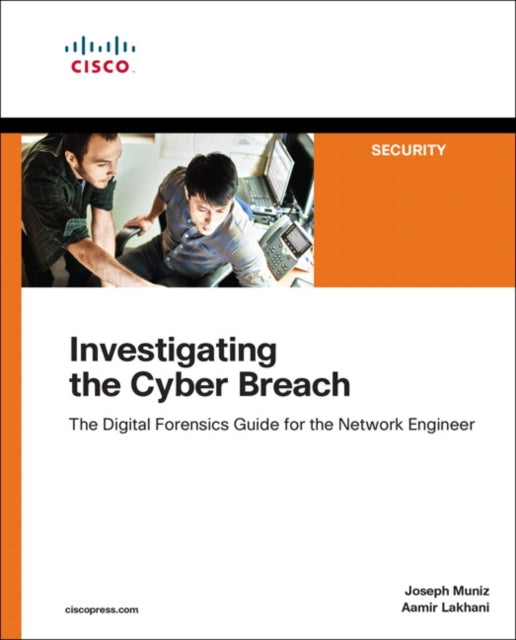 Book cover of: Investigating the Cyber Breach. By: LAKHANI, AAMIR