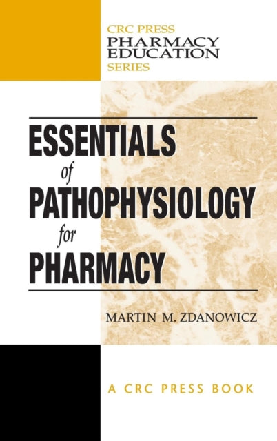 Book cover of: Essentials of Pathophysiology for Pharmacy. By: Martin M. Zdanowicz