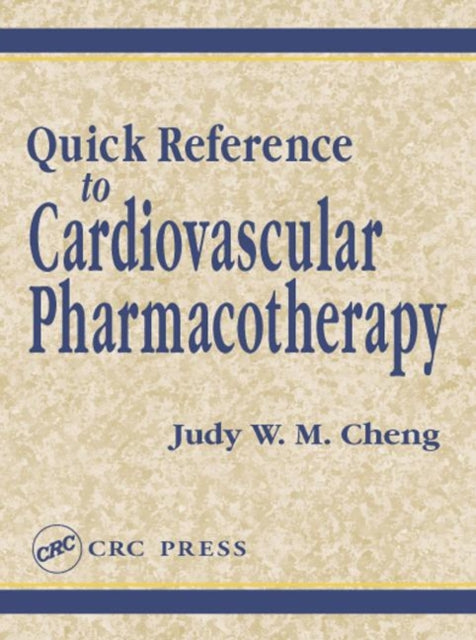 Book cover of: Quick Reference to Cardiovascular Pharmacotherapy. By: Judy W. M. Cheng
