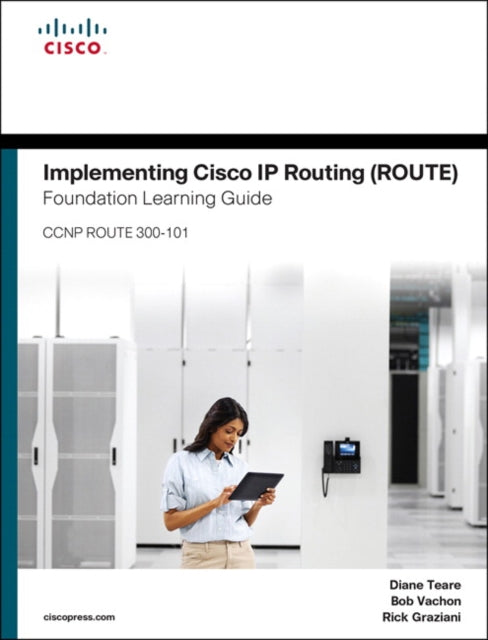Book cover of: Implementing Cisco IP Routing (ROUTE) Foundation Learning Guide. By: TEARE, DIANE