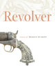 Book cover of: Revolver. By: Robyn Schiff