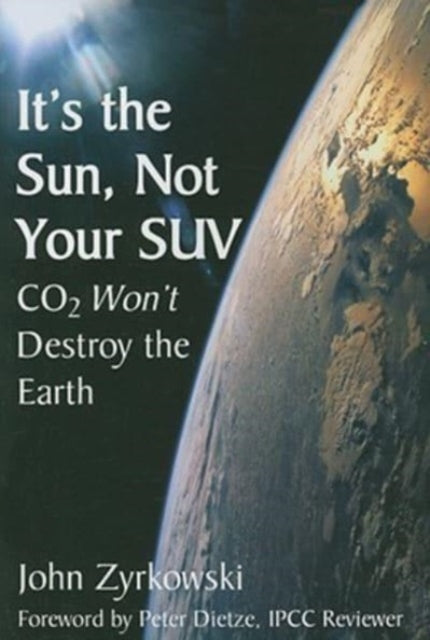 Book cover of: It's the Sun, Not Your SUV. By: John Zyrkowski