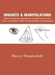 Book cover of: Insights and Manipulations – What Classical Geometry Looked like at Its Peak, and How It Was Transformed – A Guidebook. By: Harvey Flaumenhaft