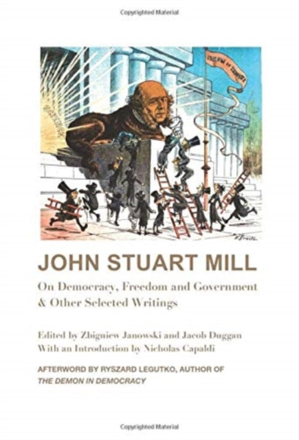 Book cover of: John Stuart Mill – On Democracy, Freedom and Government & Other Selected Writings. By: Zbigniew Janowski