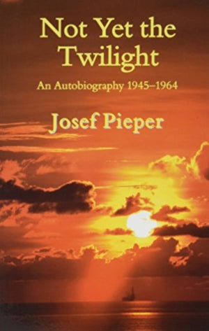 Not Yet the Twilight – An Autobiography 1945–1964